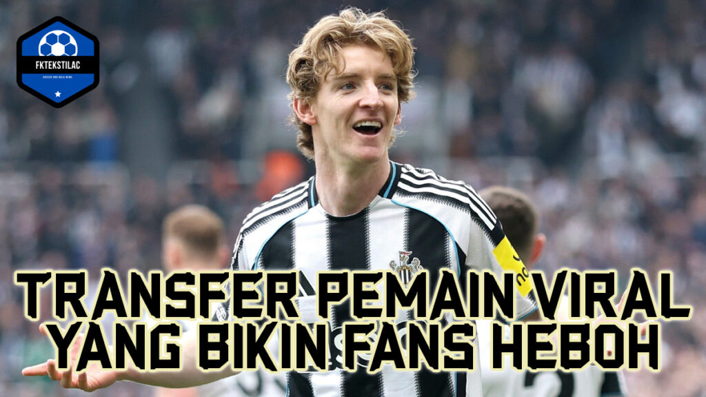 5 Transfer Pemain Viral yang Bikin Fans Heboh