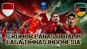 5 Rumor Panas di Balik Laga Timnas Indonesia