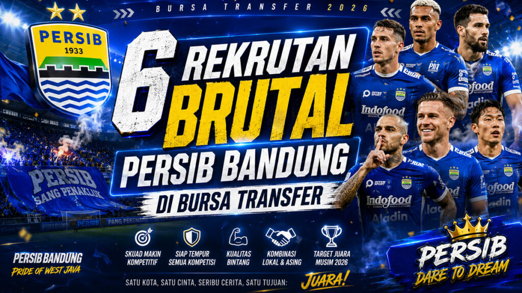 6 Rekrutan Brutal Persib Bandung di Bursa Transfer