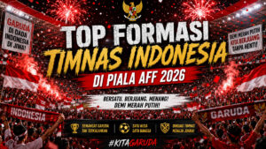 Top Formasi Timnas Indonesia di Piala AFF 2026