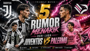 5 Rumor Menarik Dari Laga Juventus vs Palermo