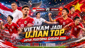 Vietnam Jadi Ujian Top untuk Performa Garuda 2026