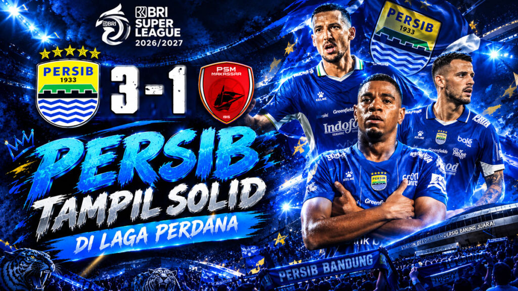 Persib Tampil Solid di Laga Perdana dan Amankan 3 Poin